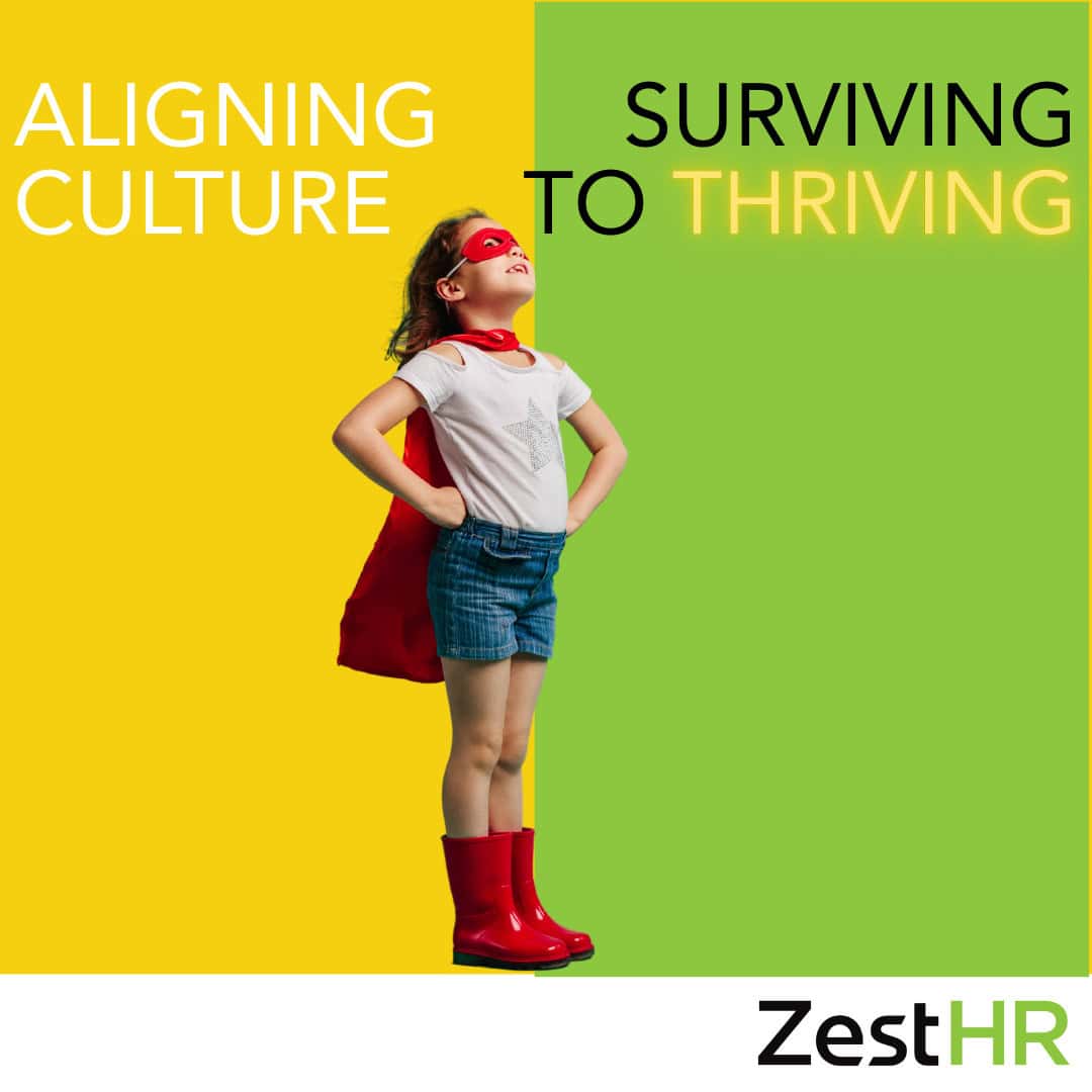 Aligning culture. Surviving to thriving.
