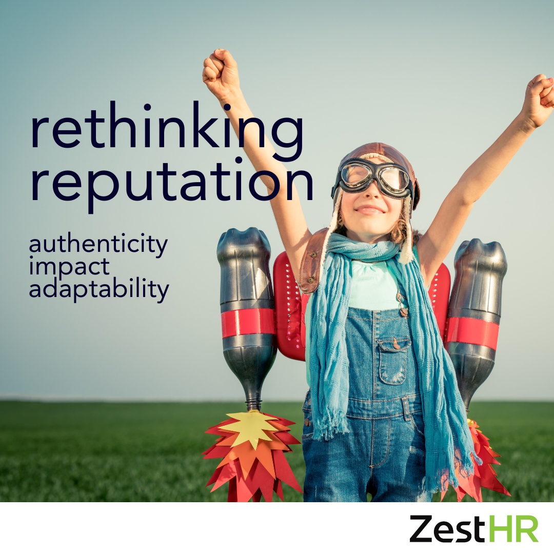 Rethinking reputation. Authenticity. Impact. Adaptability.