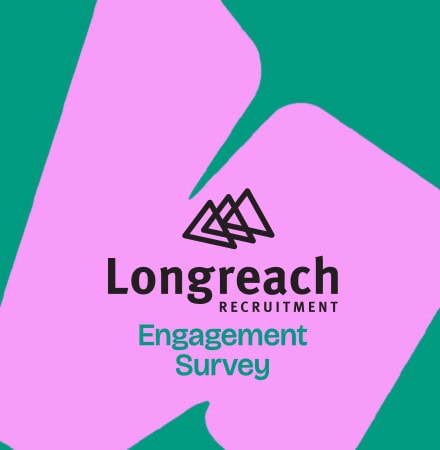 Longreach Recruitment. Engagement Survey.