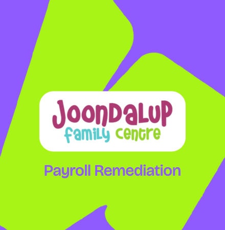 Joondalup Family Centre. Payroll Remediation.